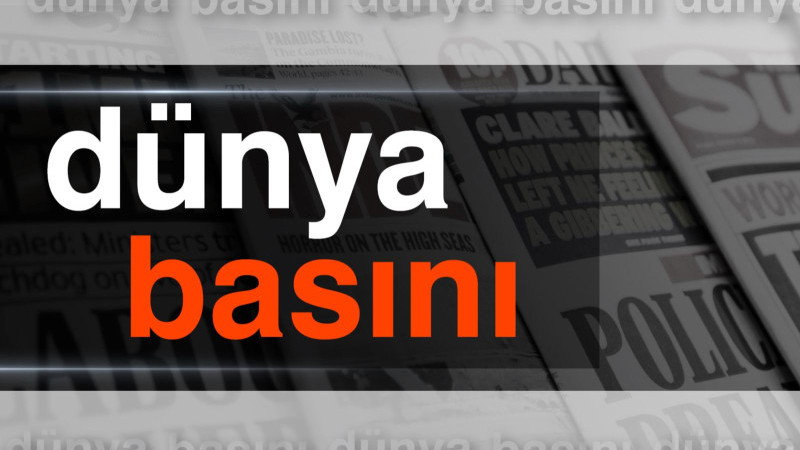 30 Nisan 2025 itibarıyla dünya basınında Türkiye ile ilgili öne çıkan haberleri derledik: