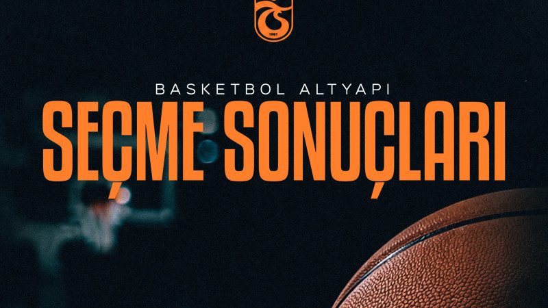 Trabzonspor Basketbol Altyapı Seçme Sonuçları Açıklandı